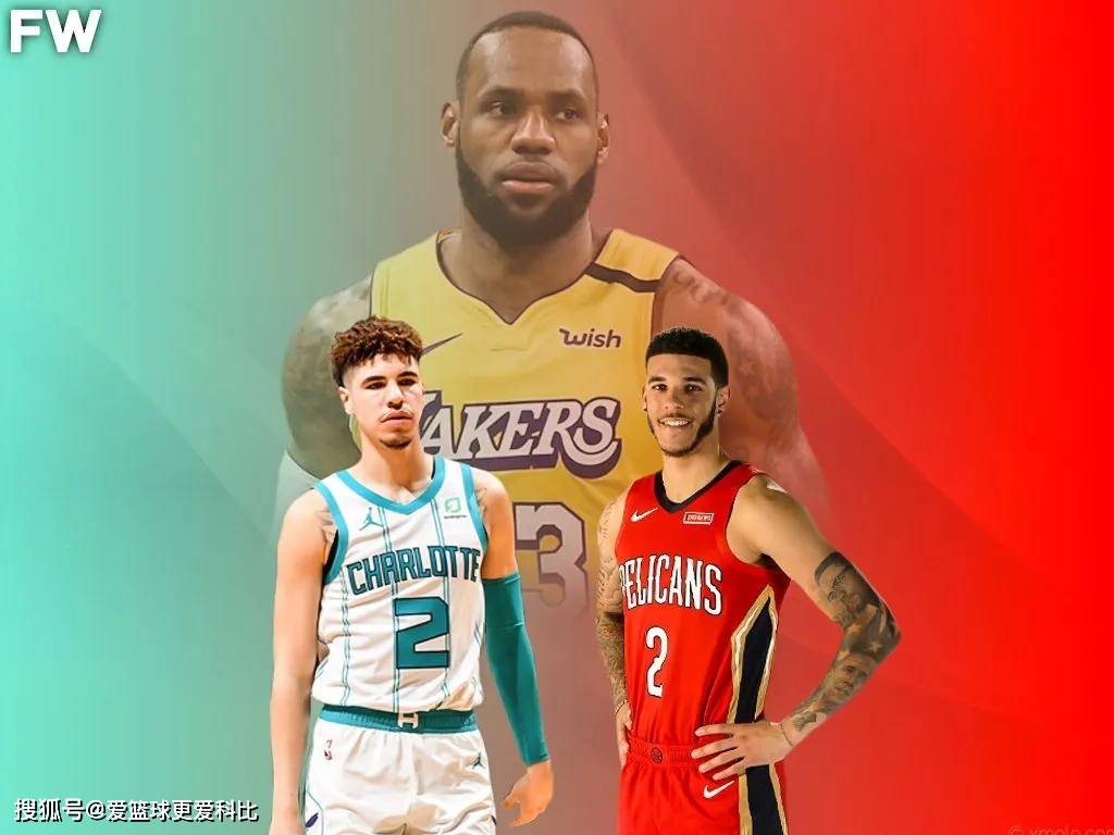 詹姆斯和拉梅洛鲍尔第一次交手就给予了高度赞美 联盟的未来 比赛