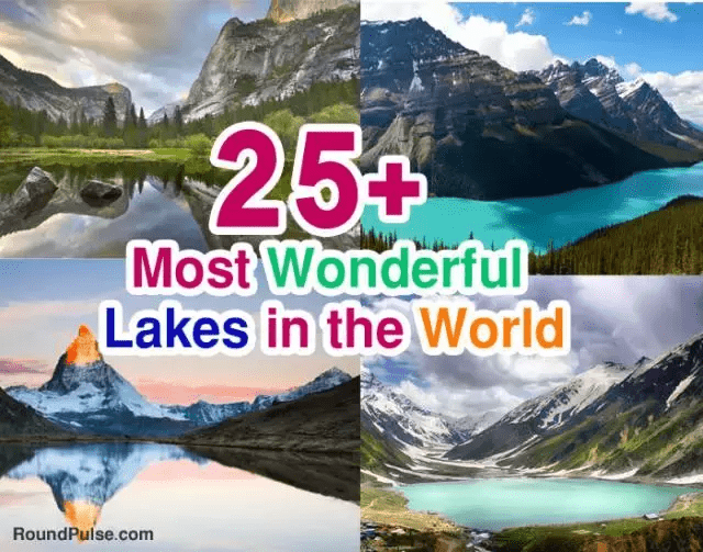 令人惊艳，宛若天堂的世界最美丽25个湖泊！看看你去过几个？